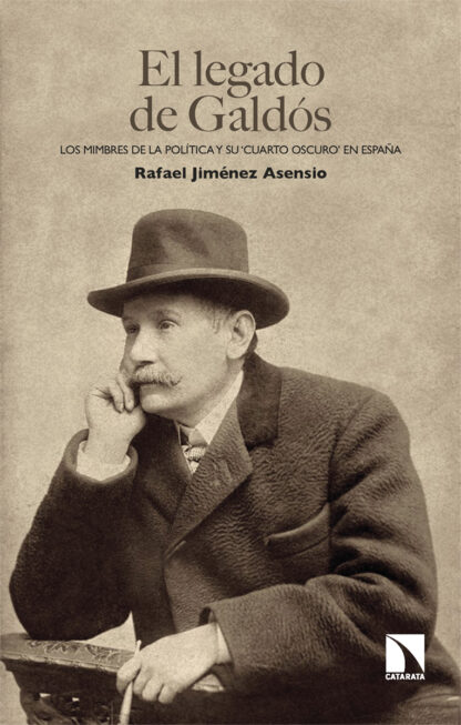 El legado de Galdós. 'Los mimbres de la política y su 'cuarto oscuro' en España