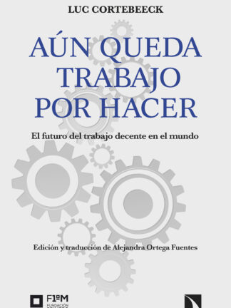 Aún queda trabajo por hacer El futuro del trabajo decente en el mundo
