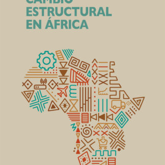 Cambio estructural en África Percepciones erróneas, nuevas perspectivas y desarrollo en el siglo XX