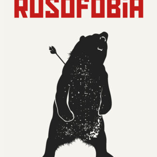Rusofobia. Ensayo sobre prejuicios y propaganda