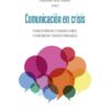 Comunicación en crisis. Transformar comunicando, comunicar transformando