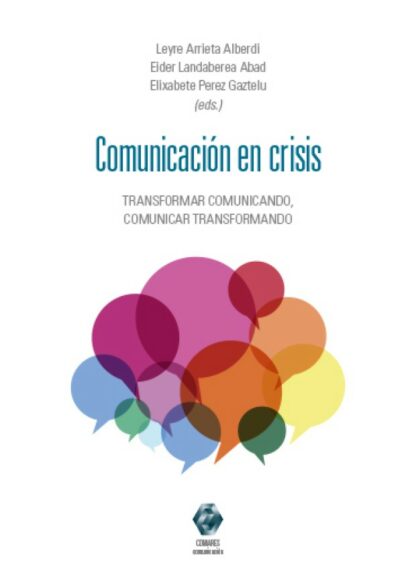 Comunicación en crisis. Transformar comunicando, comunicar transformando