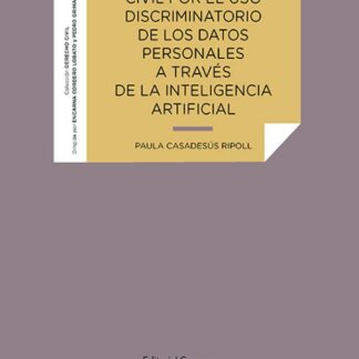 Responsabilidad civil por el uso discriminatorio de los datos personales a través de la inteligencia artificial