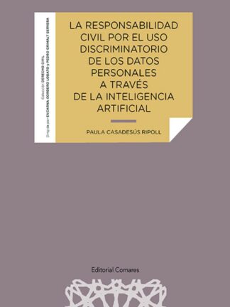 Responsabilidad civil por el uso discriminatorio de los datos personales a través de la inteligencia artificial