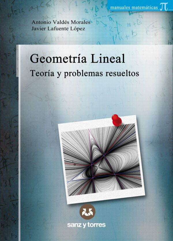 Geometría Lineal Teoría y problemas resueltos