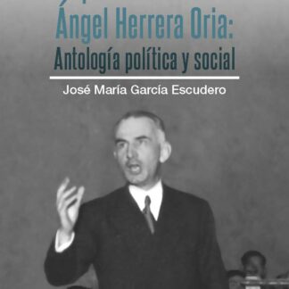 El pensamiento de Ángel Herrera Oria. Antología política y social 2023