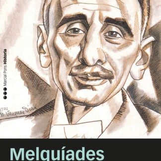 Melquíades Álvarez La España que no pudo ser