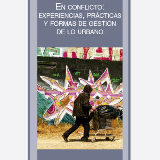 En conflicto: experiencias, prácticas y formas de gestión de lo urbano