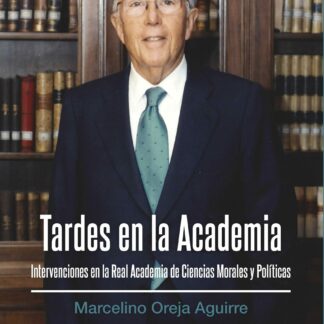 Tardes en la Academia.  Intervenciones en la Real Academia de Ciencias Morales y Políticas