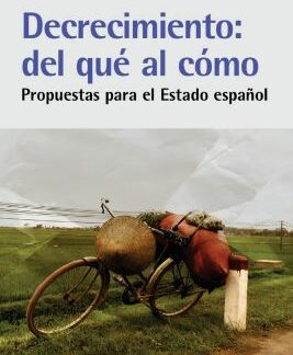 Decrecimiento: del qué al cómo. Propuestas para el Estado español