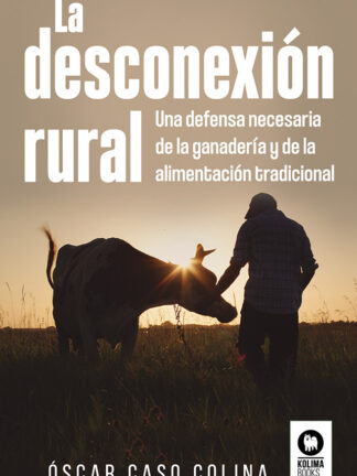 La desconexión rural. Una defensa necesaria de la ganadería y de la alimentación tradicional