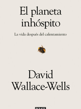 El planeta inhóspito. La vida después del calentamiento
