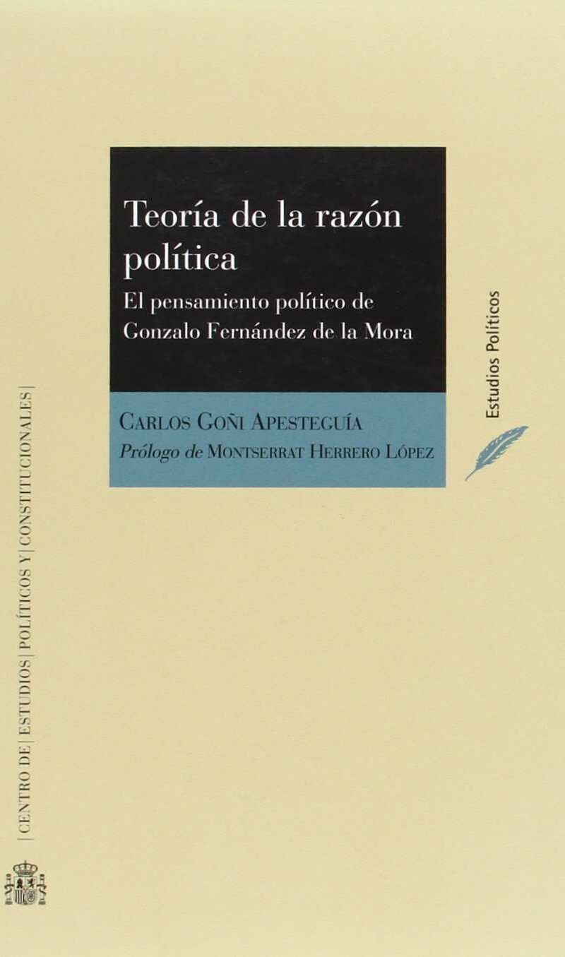 Teoría de la razón política. El pensamiento político de Gonzalo Fernández de la Mora