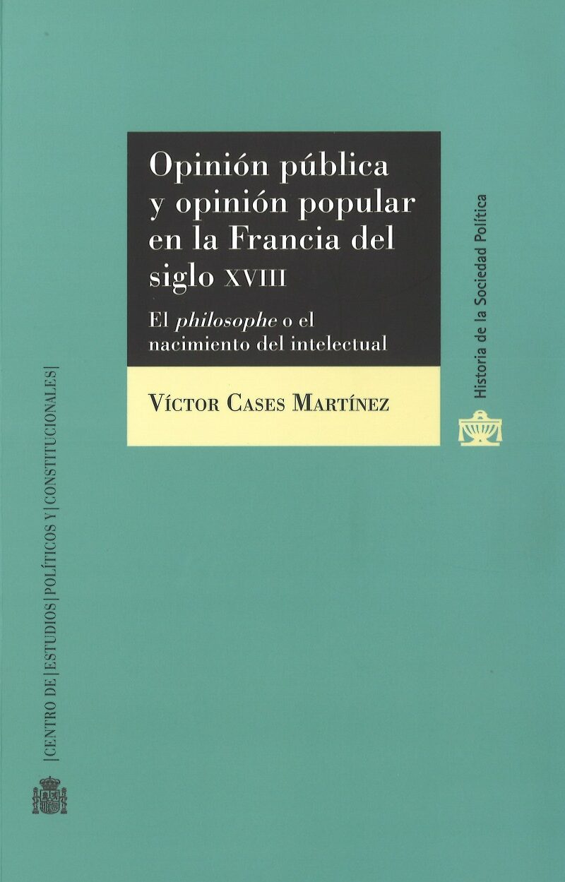 Opinión Pública y Opinión Popular en la Francia del S.XVIII El Philosophe o el Nacimiento Intelectual