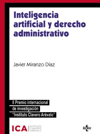 Inteligencia artificial y derecho administrativo Especial referencia a los instrumentos de colaboración público-privada y contratación pública. II premio internacional de investigación "Instituto Clavero Arévalo"