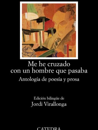Me he cruzado con un hombre que pasaba . Antología de poesía y prosa