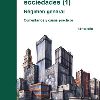 Impuesto sobre sociedades (01) Régimen general 2023 Comentarios y casos prácticos