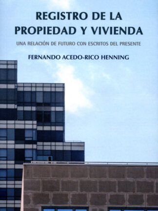 Registro de la Propiedad y Vivienda Una relación de futuro con escritos del presente