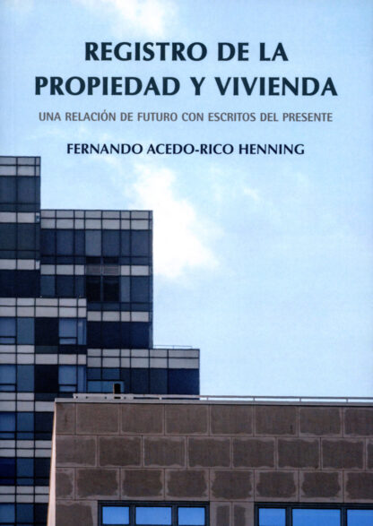 Registro de la Propiedad y Vivienda Una relación de futuro con escritos del presente