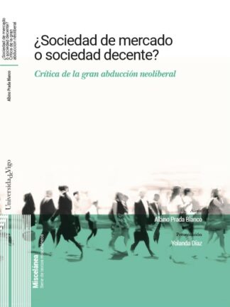 ¿Sociedad de mercado o sociedad decente? Crítica de la gran abducción neoliberal