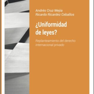 Uniformidad de leyes? Replanteamiento del derecho internacional privado