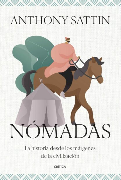 Nómadas. La historia desde los márgenes de la civilización
