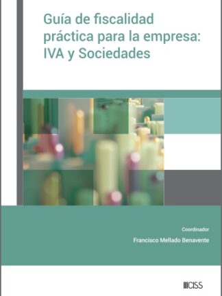Guía de fiscalidad práctica para la empresa: IVA y sociedades