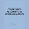 constituye la norma principal del sistema español de relaciones laborales. El objetivo de estos Comentarios consiste en servir de ayuda y apoyo