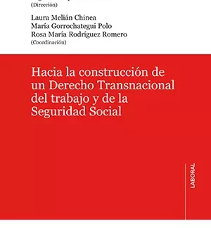 Hacia la construcción de un Derecho Transnacional del Trabajo y de la Seguridad Social
