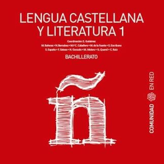 Lengua Castellana y Literatura 1 Bachillerato. Comunidad en Red