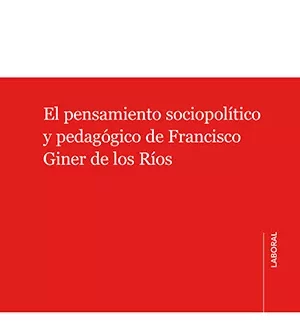 Pensamiento sociopolítico y pedagógico de Francisco Giner de los Ríos