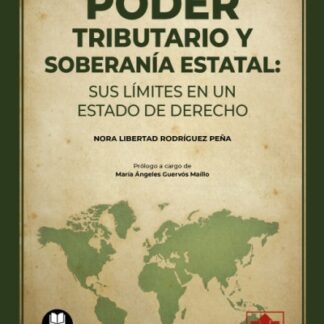 Poder tributario y soberanía estatal: sus límites en un Estado de Derecho