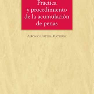 Práctica y procedimiento de la acumulación de penas