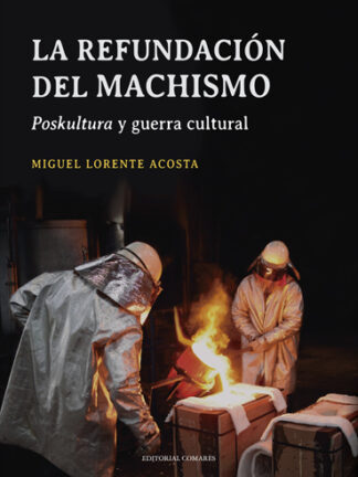 PDF Refundación del machismo. Poskultura y guerra cultural
