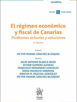 El régimen económico y fiscal de Canarias. Problemas actuales y soluciones