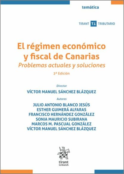 El régimen económico y fiscal de Canarias. Problemas actuales y soluciones