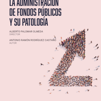 Administración de fondos públicos y su patología