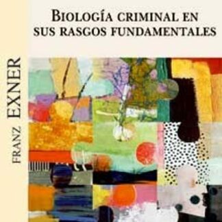 Biología criminal, en sus rasgos fundamentales
