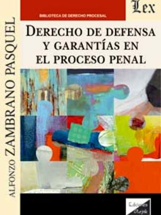 Derecho de defensa y garantías en el proceso penal