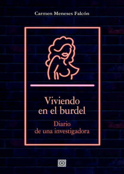 Viviendo en el Burdel. Diario de una investigadora