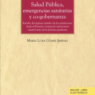 Salud pública, emergencias sanitarias y co-gobernanza. Estudio del régimen jurídico de las prestaciones desde el derecho comparado autonómico español antes de la próxima pandemia