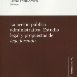 Acción pública administrativa. Estudio legal y propuestas de lege ferenda