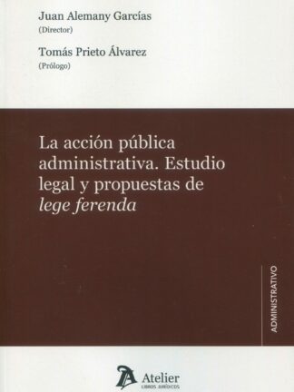 Acción pública administrativa. Estudio legal y propuestas de lege ferenda