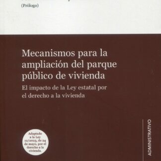 Mecanismos para la ampliación del parque público de vivienda. El impacto de la Ley estatal por el derecho a la vivienda