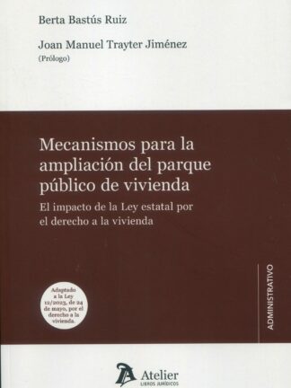 Mecanismos para la ampliación del parque público de vivienda. El impacto de la Ley estatal por el derecho a la vivienda