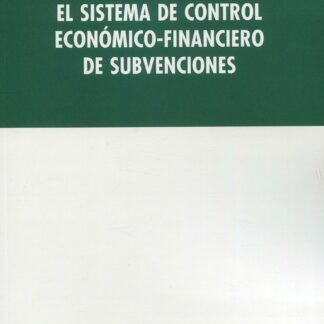 El sistema de control económico-financiero de subvenciones