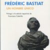 Frédéric Bastiat Un hombre único 9788472098992