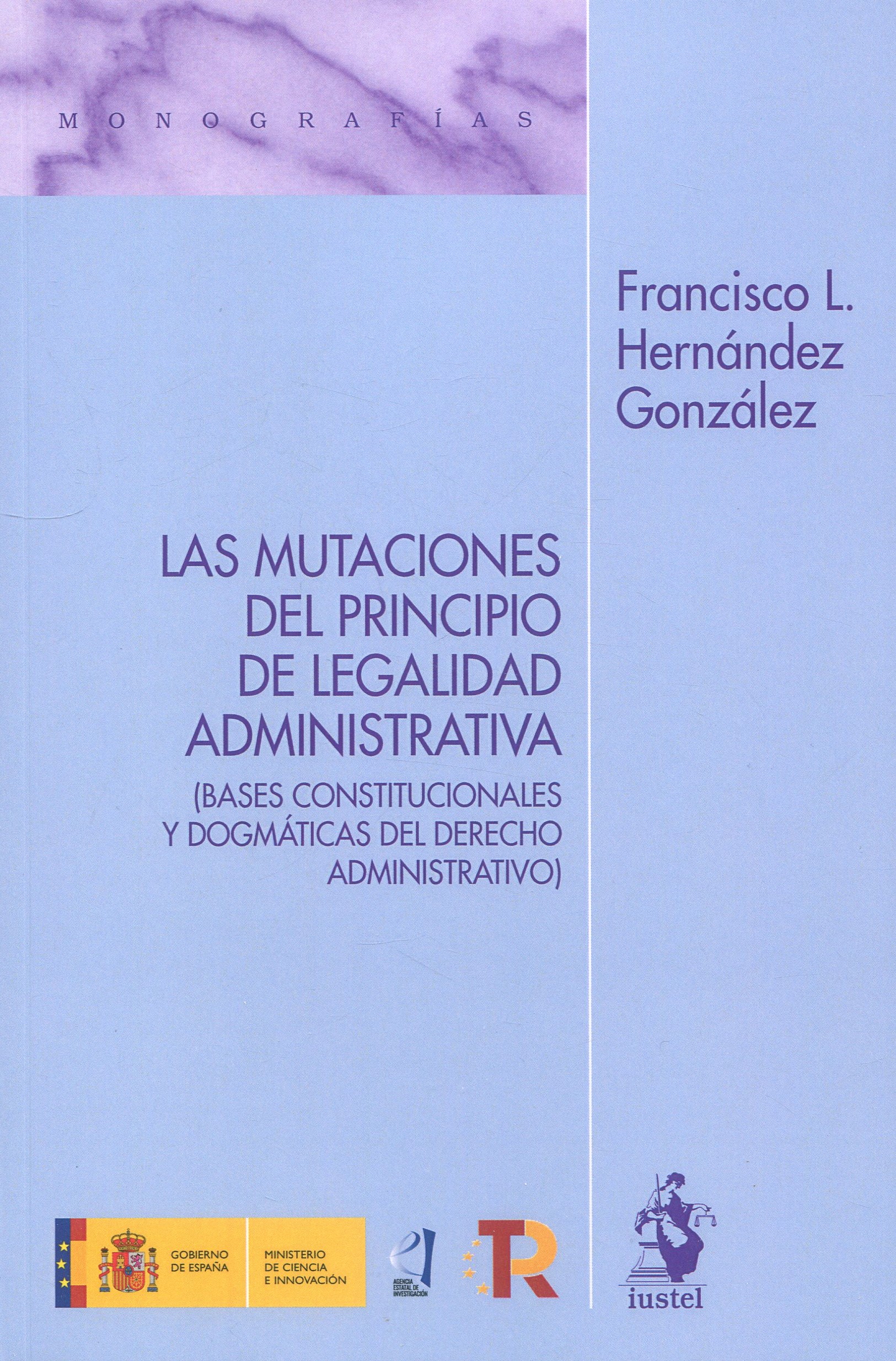 Mutaciones principio legalidad administrativa / 9788498904574
