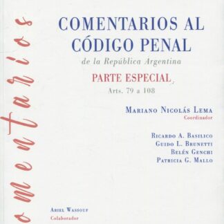 Comentarios al código penal de la República Argentina. Vol. 2A. Parte Especial arts. 79 a 108