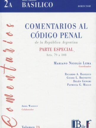 Comentarios al código penal de la República Argentina. Vol. 2A. Parte Especial arts. 79 a 108